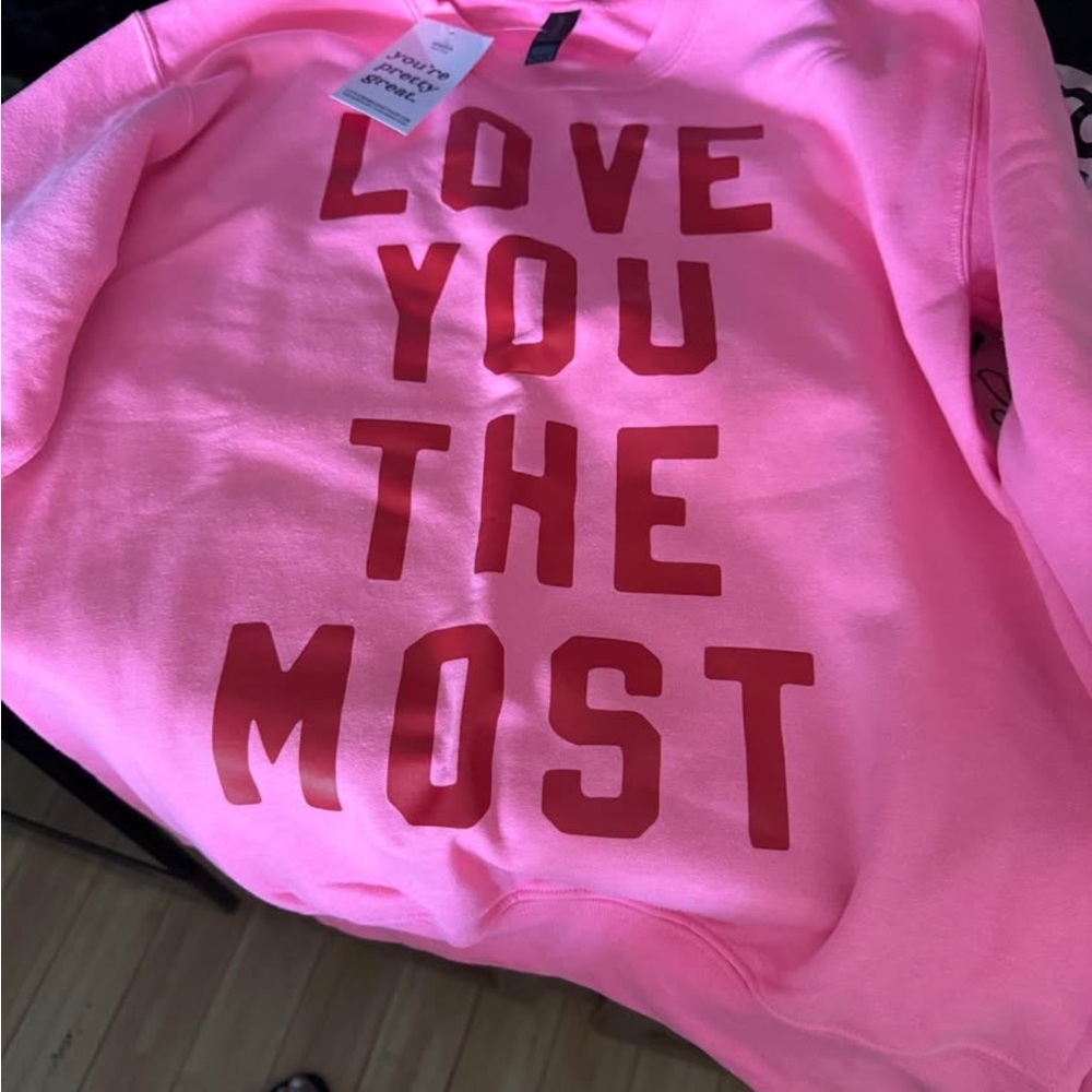 Pink Love You The Most Sweatshirt 🆕